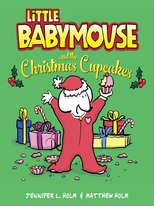 Title details for Little Babymouse and the Christmas Cupcakes by Jennifer L. Holm - Available